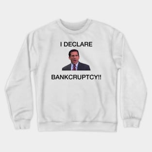 I Declare Bankruptcy Crewneck Sweatshirt